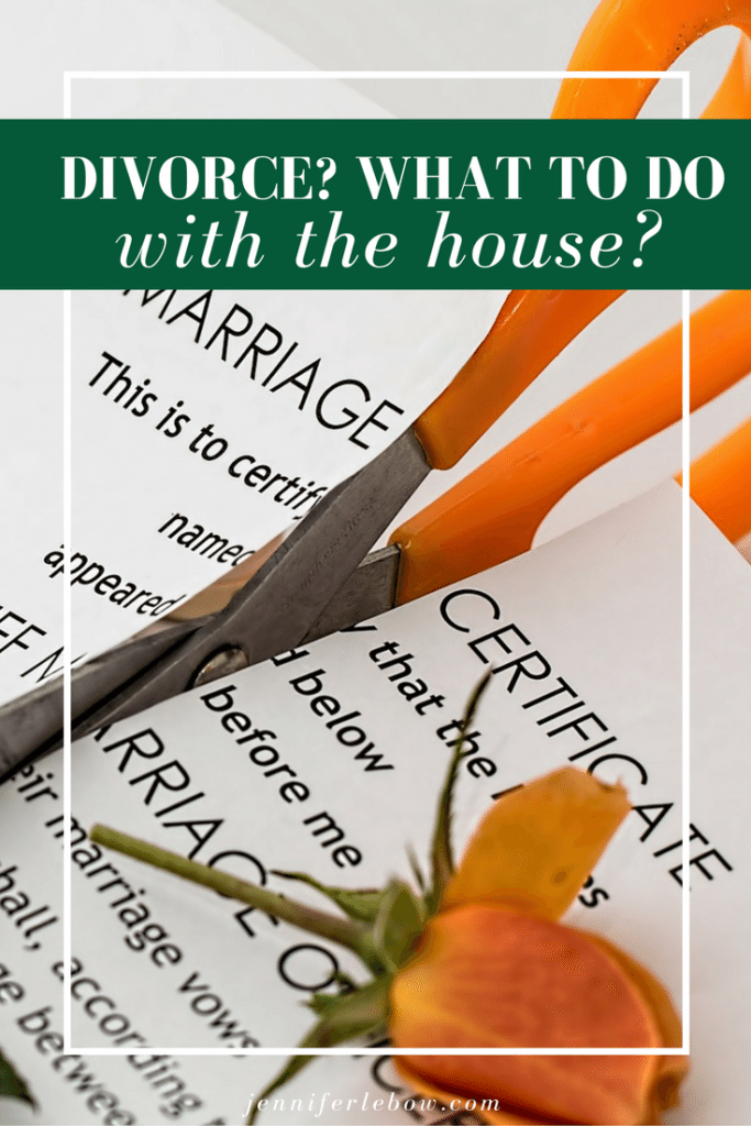 Divorce: What to do with the house