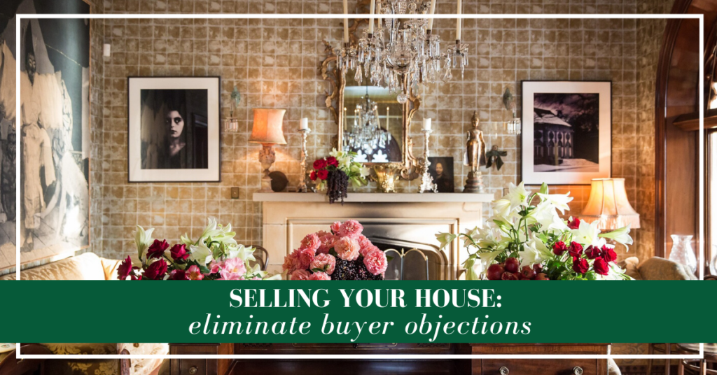Eliminating buyers' objections when selling your house