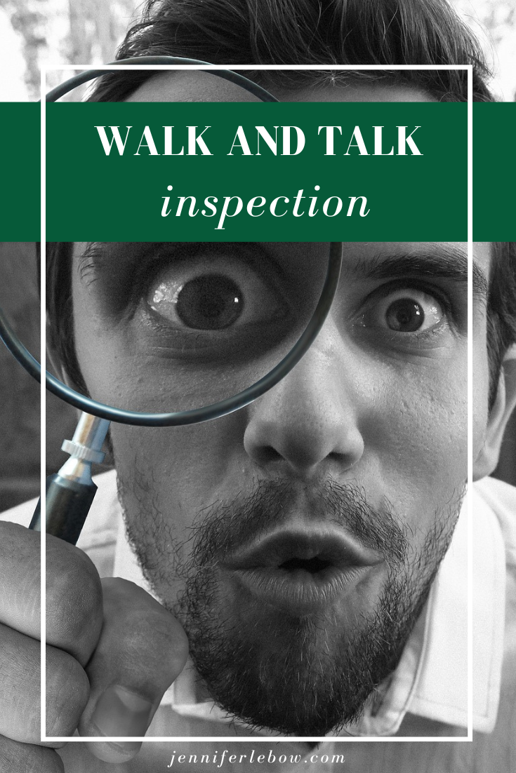 A walk and talk inspection