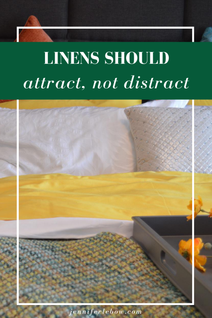 Linens should attract, not detract