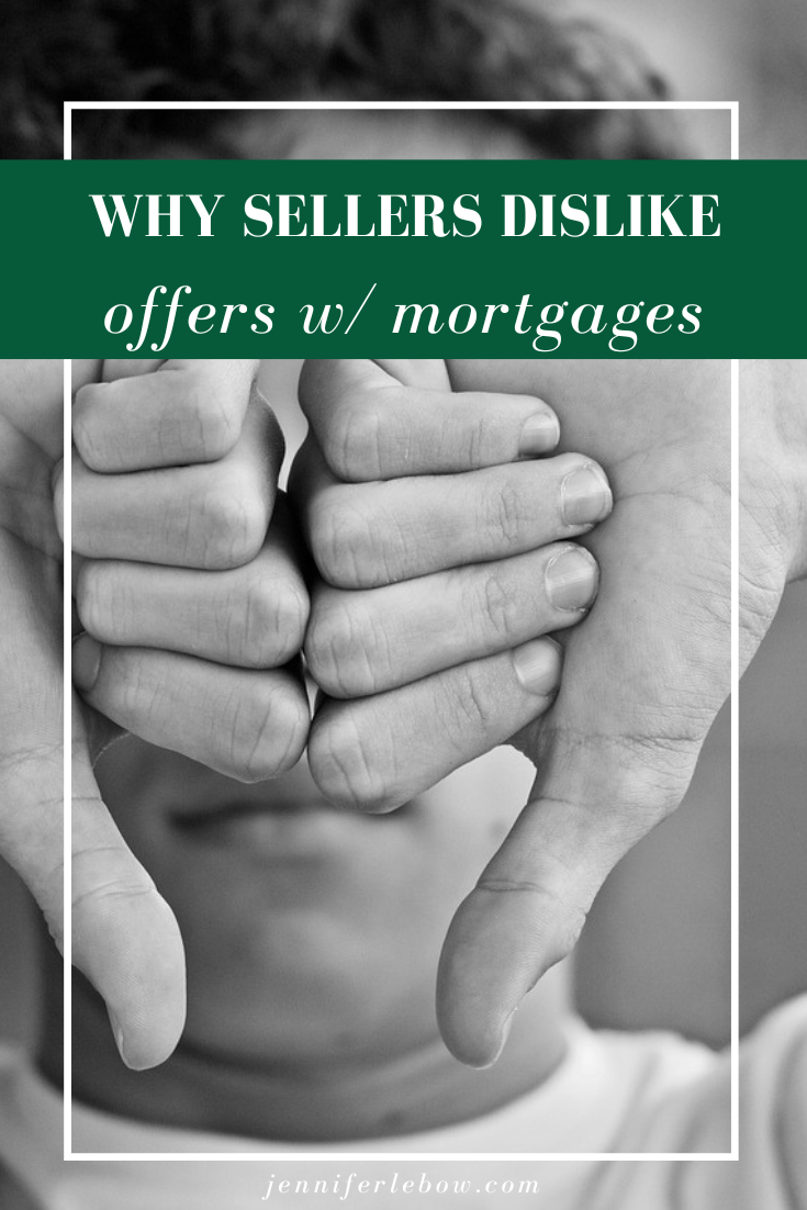 Waht's wrong with mortgage-contingent offers? Why sellers don't like your mortgage contingent offer